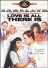 Love Is All There Is